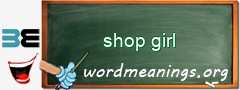 WordMeaning blackboard for shop girl